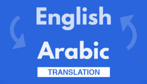 English to Arabic Translation Services in Dubai